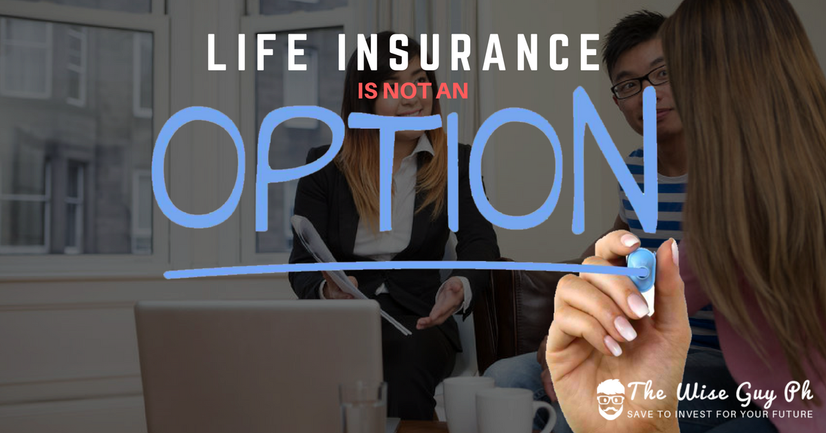 life-insurance-is-not-an-option-the-wise-guy-ph